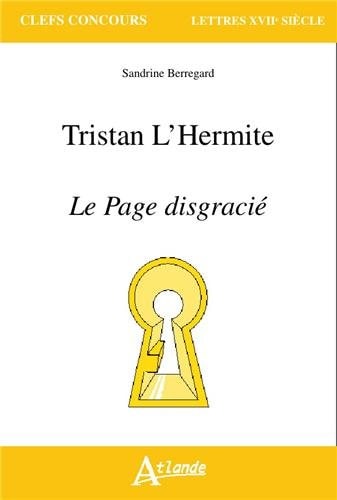 TRISTAN L'HERMITE, LE PAGE DISGRACIE, de Sandrine Berrégard | portada del libro