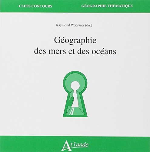 GEOGRAPHIE DES MERS ET DES OCEANS, de Raymond Woessner | portada del libro