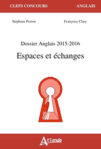DOSSIER ANGLAIS 2015-2016 ESPACES ET ECHANGES, de Stéphane Porion | portada del libro