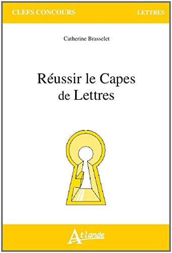 REUSSIR LES ORAUX DU CAPES DE LETTRES, de Catherine Brasselet | portada del libro
