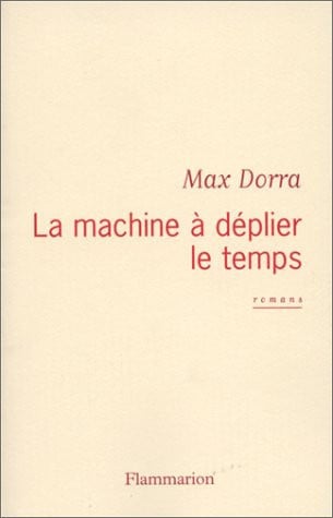 A MACHINE A DEPLIER LE TEMPS, de DORRA MAX | portada del libro