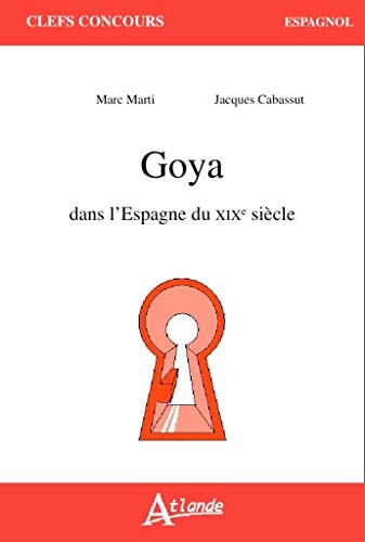 GOYA DANS L'ESPAGNE DU XIXE SIECLE, de Marc Marti | portada del libro