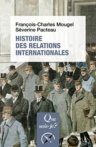 ISTOIRE DES RELATIONS INTERNATIONALES,, de François-Charles Mougel | portada del libro