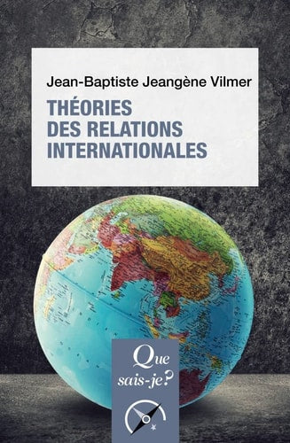HEORIES DES RELATIONS INTERNATIONALES, de Jean-Baptiste Jeangène Vilmer | portada del libro
