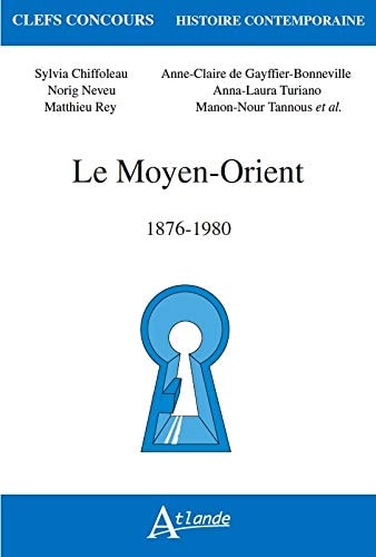 LE MOYEN ORIENT 1876-1980, de Sylvia Chiffoleau | portada del libro