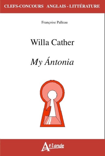 WILLA CATHER, MY ANTONIA, de Françoise Palleau-Papin | portada del libro