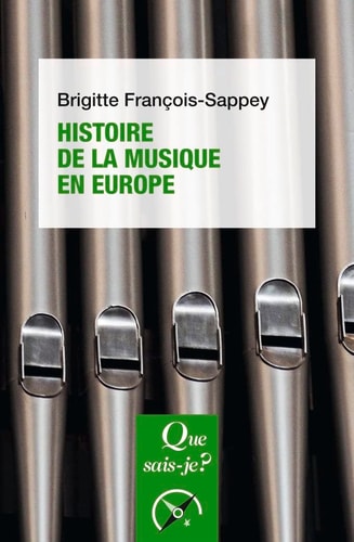 ISTOIRE DE LA MUSIQUE EN EUROPE, de Brigitte François-Sappey | portada del libro