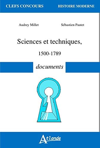 SCIENCES ET TECHNIQUES XVE-XVIIIE DOCUMENTS, de Audrey Millet | portada del libro