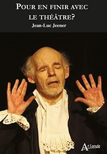 POUR EN FINIR AVEC LE THEATRE ?, de Jean-Luc Jeener | portada del libro