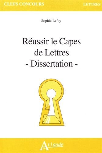 REUSSIR LE CAPES ET L'AGREGATION DE LETTRES DISSERTATION, de Sophie Lefay | portada del libro