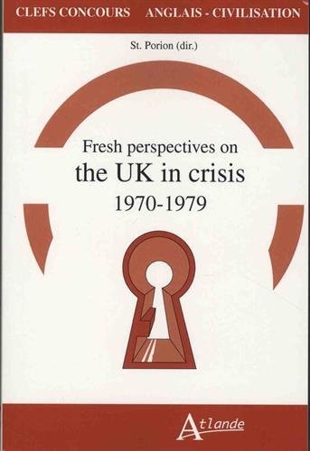 FRESH PERSPECTIVES ON THE UK IN CRISIS 1970-1979, de Porion Stephane | portada del libro