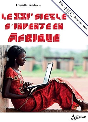 LE XXIE SIECLE S'INVENTE EN AFRIQUE, de Camille Andrieu | portada del libro