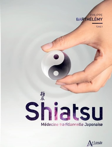 SHIATSU. MEDECINE TRADITIONELLE JAPONAISE, de Philippe Barthélémy | portada del libro
