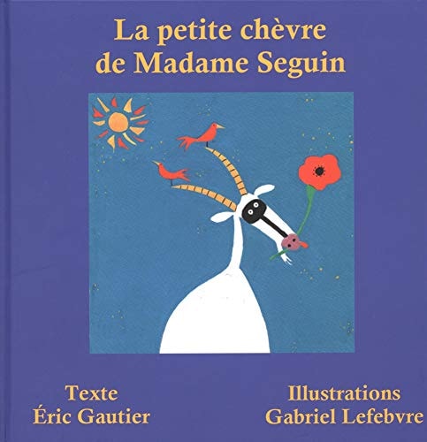 LA PETITE CHEVRE DE MADAME SEGUIN, de Eric*Lefebvre Gautier (Gabriel) | portada del libro
