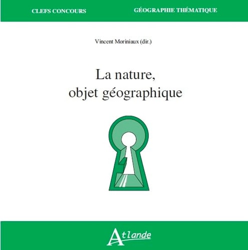 LA NATURE, OBJET GEOGRAPHIQUE, de Moriniaux Vincent | portada del libro