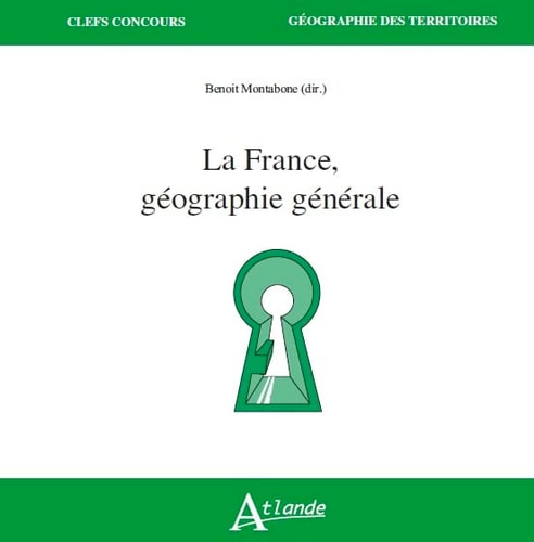 LA FRANCE, GEOGRAPHIE GENERALE, de Benoît Montabone | portada del libro