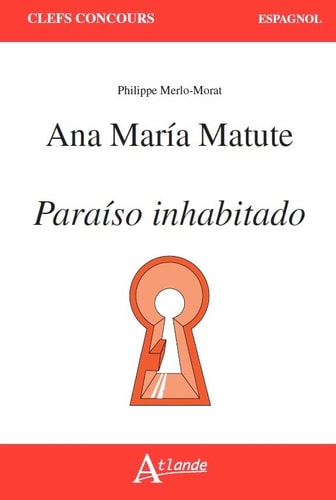 ANA MARIA MATUTE, PARAISO INHABITADO, de Philippe Merlo-Morat | portada del libro