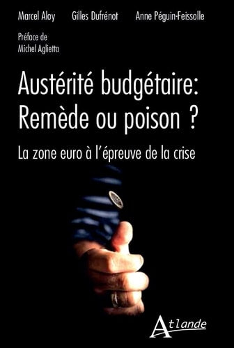 AUSTERITE BUDGETAIRE REMEDE OU POISON ? LA ZONE EURO A L'E, de Marcel Aloy | portada del libro