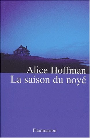 A SAISON DU NOYE, de HOFFMAN ALICE | portada del libro