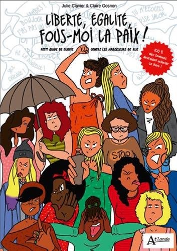 LIBERTE, EGALITE, FOUS- MOI LA PAIX!, de Julie Clavier | portada del libro