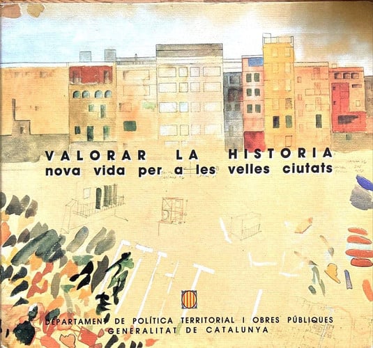 Valorar la història. Nova vida per a les velles ciutats, de AA.VV. | portada del libro