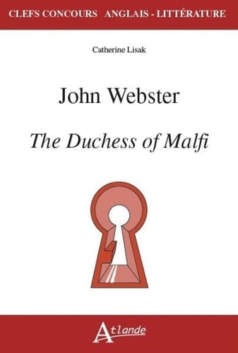 JOHN WEBSTER, THE DUCHESS OF MALFI, de Catherine Lisak | portada del libro