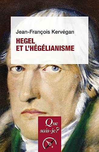 EGEL ET L'HEGELIANISME, de Jean-François Kervégan | portada del libro
