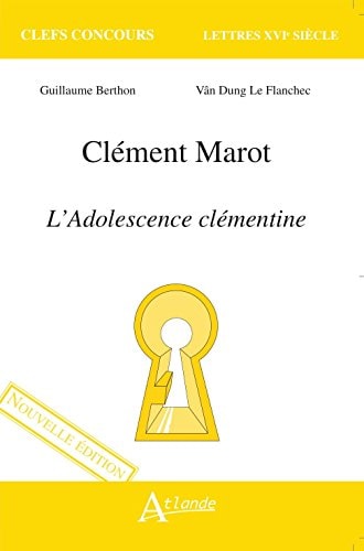 CLEMENT MAROT, L'ADOLESCENCE CLEMENTINE (NE), de Guillaume Berthon | portada del libro