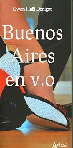 BUENOS AIRES EN V.O., de Gwen-Haël Denigot | portada del libro