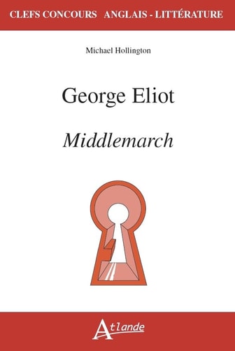 GEORGE ELIOT. MIDDLEMARCH, de Michael Andrew Hollington | portada del libro
