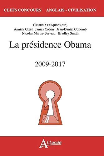 LA PRESIDENCE DE BARACK OBAMA (2009-2017), de Annick Cizel | portada del libro