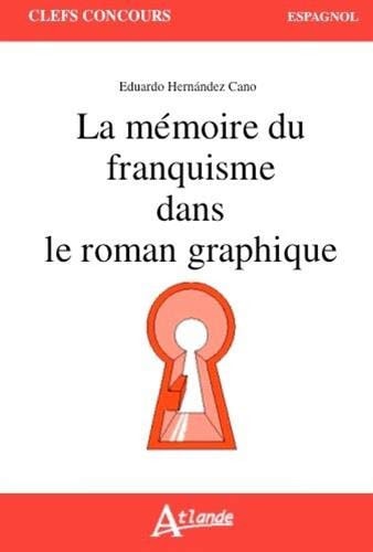 LA MEMOIRE DU FRANQUISME DANS LE ROMAN GRAPHIQUE, de Eduardo Hernández Cano | portada del libro