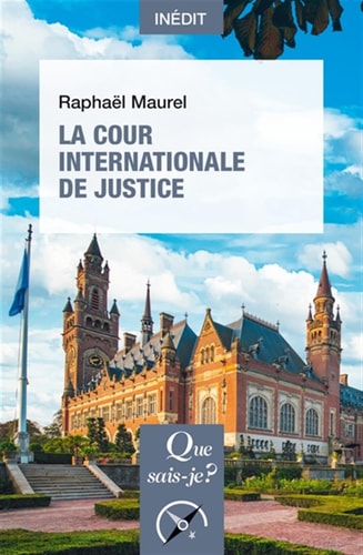 A COUR INTERNATIONALE DE JUSTICE, de Raphaël Maurel | portada del libro