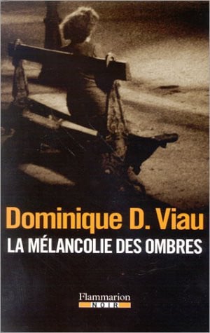 A MELANCOLIE DES OMBRES, de VIAU DOMINIQUE D. | portada del libro