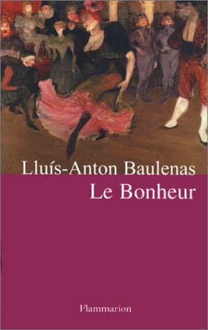LE BONHEUR, de BAULENAS LLUIS ANTON | portada del libro