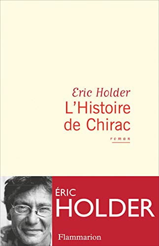 'HISTOIRE DE CHIRAC, de HOLDER ERIC | portada del libro