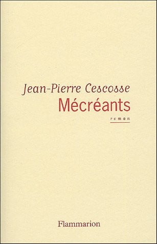 ECREANTS, de CESCOSSE JEAN-PIERRE | portada del libro