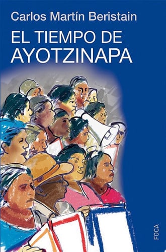 EL TIEMPO DE AYOTZINAPA, de Carlos Martín Beristaín | portada del libro