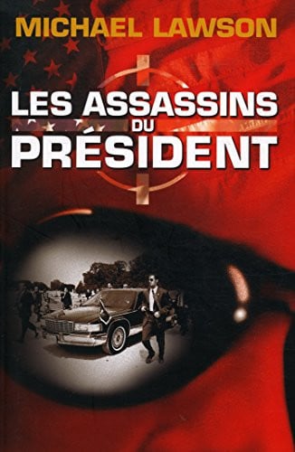 ES ASSASSINS DU PRESIDENT, de LAWSON MICHAEL | portada del libro