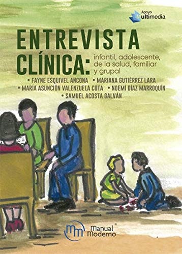ENTREVISTA CLINICA INFANTIL ADOLESCENTE DE LA SALUD FAMILIA, de Fayne Esquivel Ancona | portada del libro