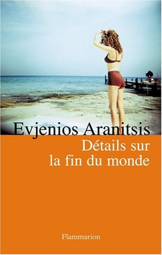 ETAILS SUR LA FIN DU MONDE, de ARANITSIS EVJENIOS | portada del libro