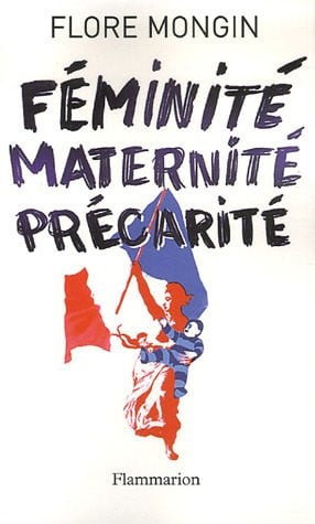 EMINITE, MATERNITE, PRECARITE, de MONGIN FLORE | portada del libro