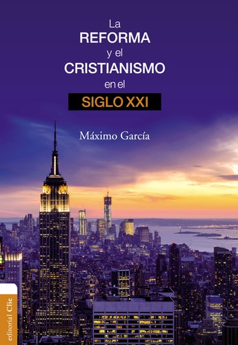 La Reforma y el cristianismo en el S. XXI, de GARCÍA RUIZ | portada del libro