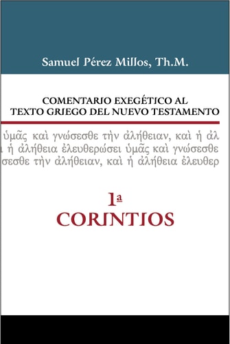 Comentario exegético al texto griego del Nuevo Testamento-1ª Cotintios, de PÉREZ MILLOS | portada del libro