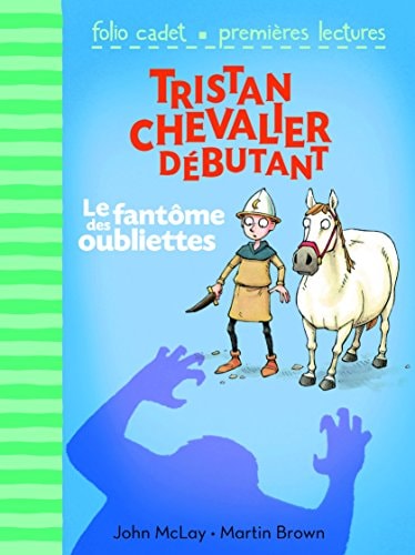 TRISTAN CHEVALIER DEBUTANT 3 LE FANTOME DES OUBLIETTES, de John MacLay | portada del libro