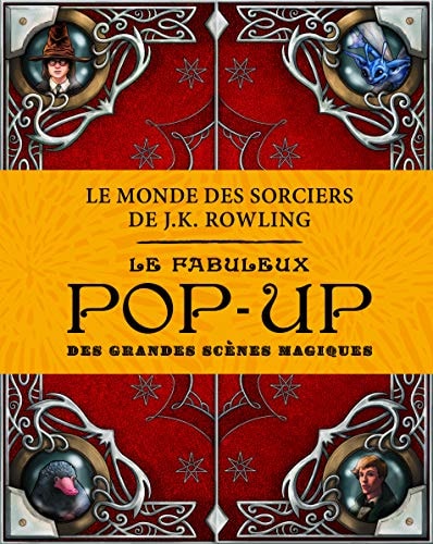 HARRY POTTER/ANIMAUX FANTASTIQUES LE FABULEUX POP-UP DES GRA, de James Diaz | portada del libro