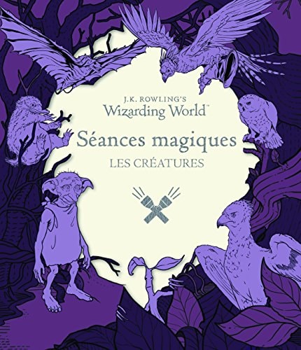 HARRY POTTER/ANIMAUX FANTASTIQUES SEANCES MAGIQUES 1 LES CRE, de J. K. Rowling | portada del libro