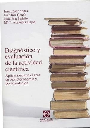 DIAGNOSTICO Y EVALUACION DE LA ACTIVIDAD CIENTIFICA, de José López Yepes | portada del libro