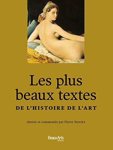 LES PLUS BEAUX TEXTES DE L'HISTOIRE DE L'ART (NE), de Pierre Sterckx | portada del libro