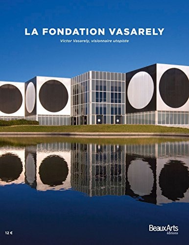 LA FONDATION VASARELY, de Frank Bauer | portada del libro